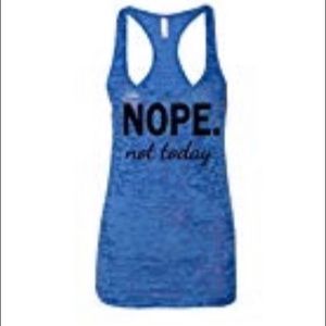Nope Not Today Jr Fit Burnout Racerback Tank Top